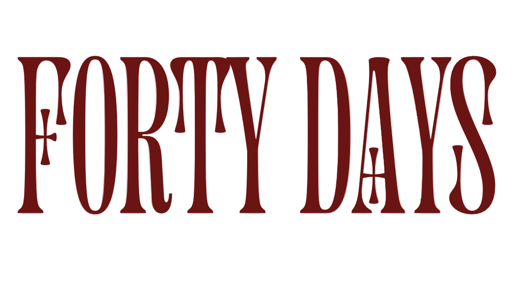 FORTY DAYS EVENT